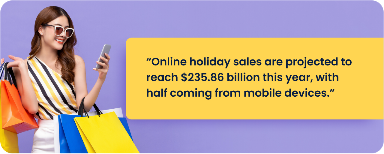 Online holiday sales are projected to reach $235.86 billion this year, with half coming from mobile devices